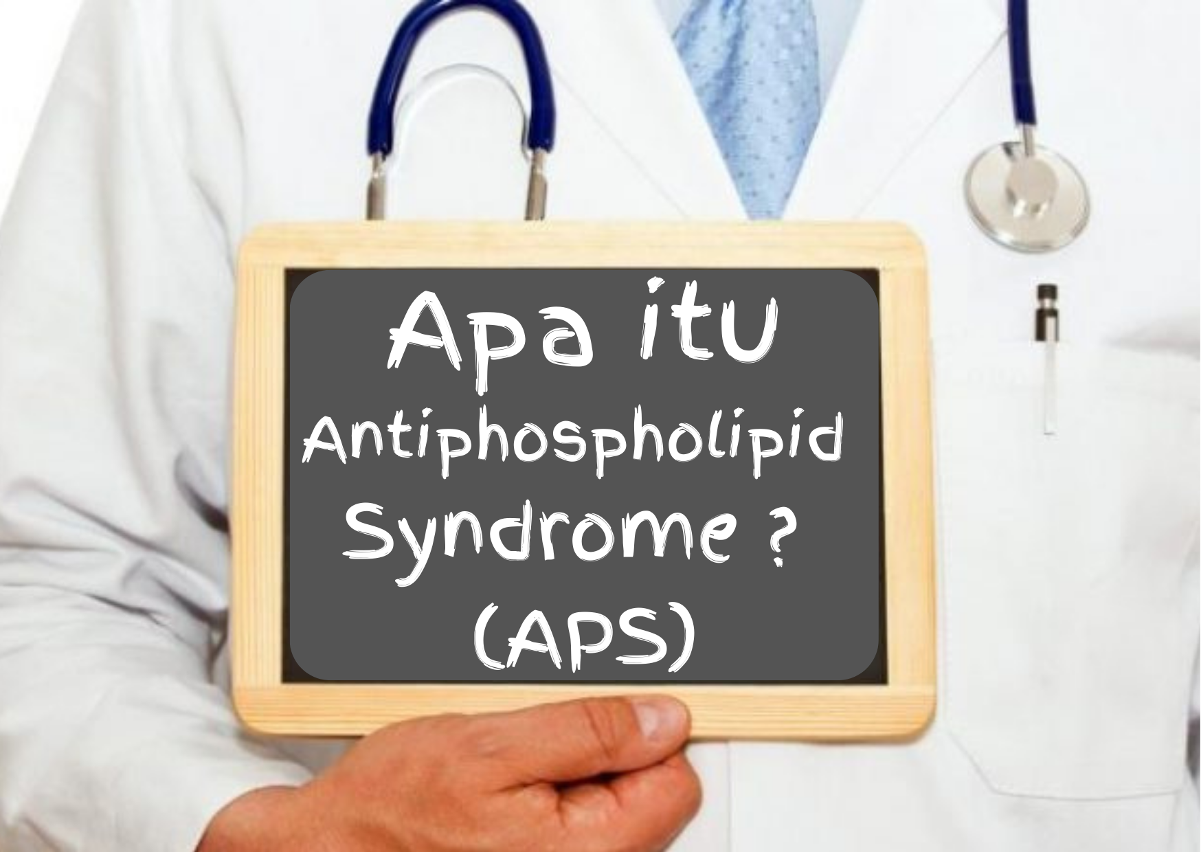 Apa itu Antiphospholipid Syndrome (APS) ?